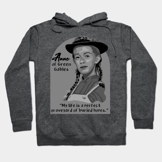 Anne of Green Gables Portrait and Quote Hoodie by Slightly Unhinged